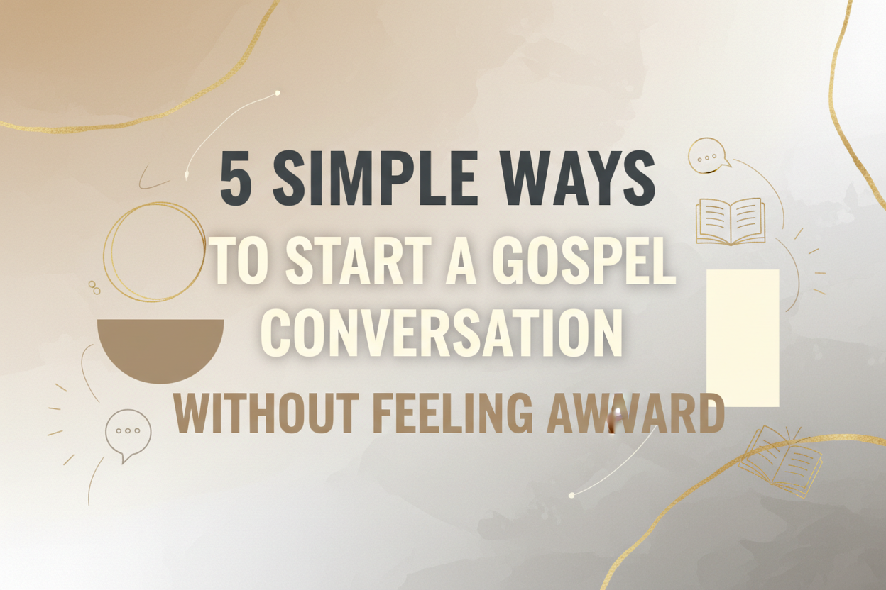 5 Simple Ways to Start a Gospel Conversation Without Feeling Awkward