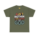 Ain't Nothin' Too Hard for God T-Shirt