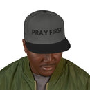 Pray First Embroidered Snapback
