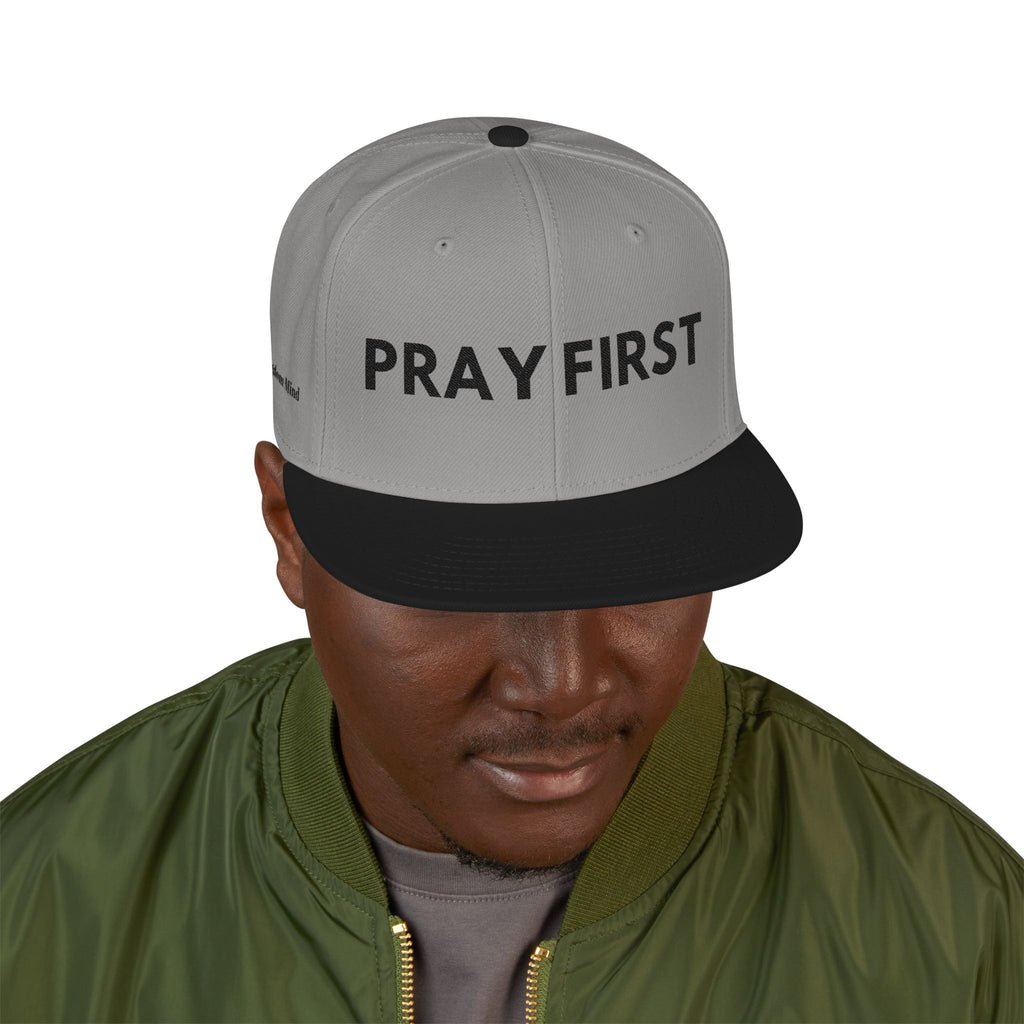 Pray First Embroidered Snapback