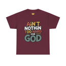 Ain't Nothin' Too Hard for God T-Shirt