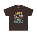 Ain't Nothin' Too Hard for God T-Shirt