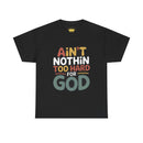 Ain't Nothin' Too Hard for God T-Shirt