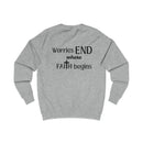 Faith Sweatshirt — "Worries End Where Faith Begins" Christian Crewneck