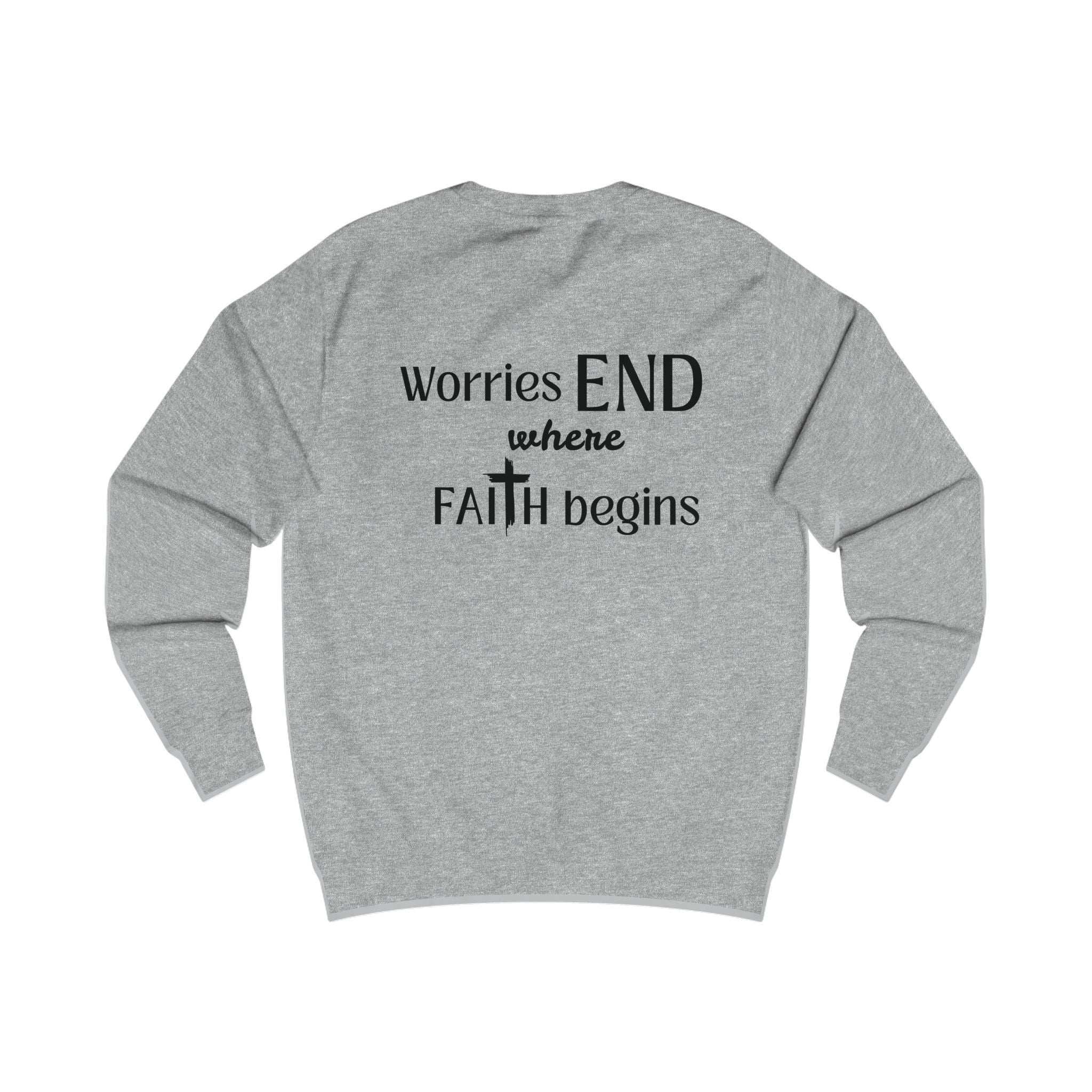 Faith Sweatshirt — "Worries End Where Faith Begins" Christian Crewneck