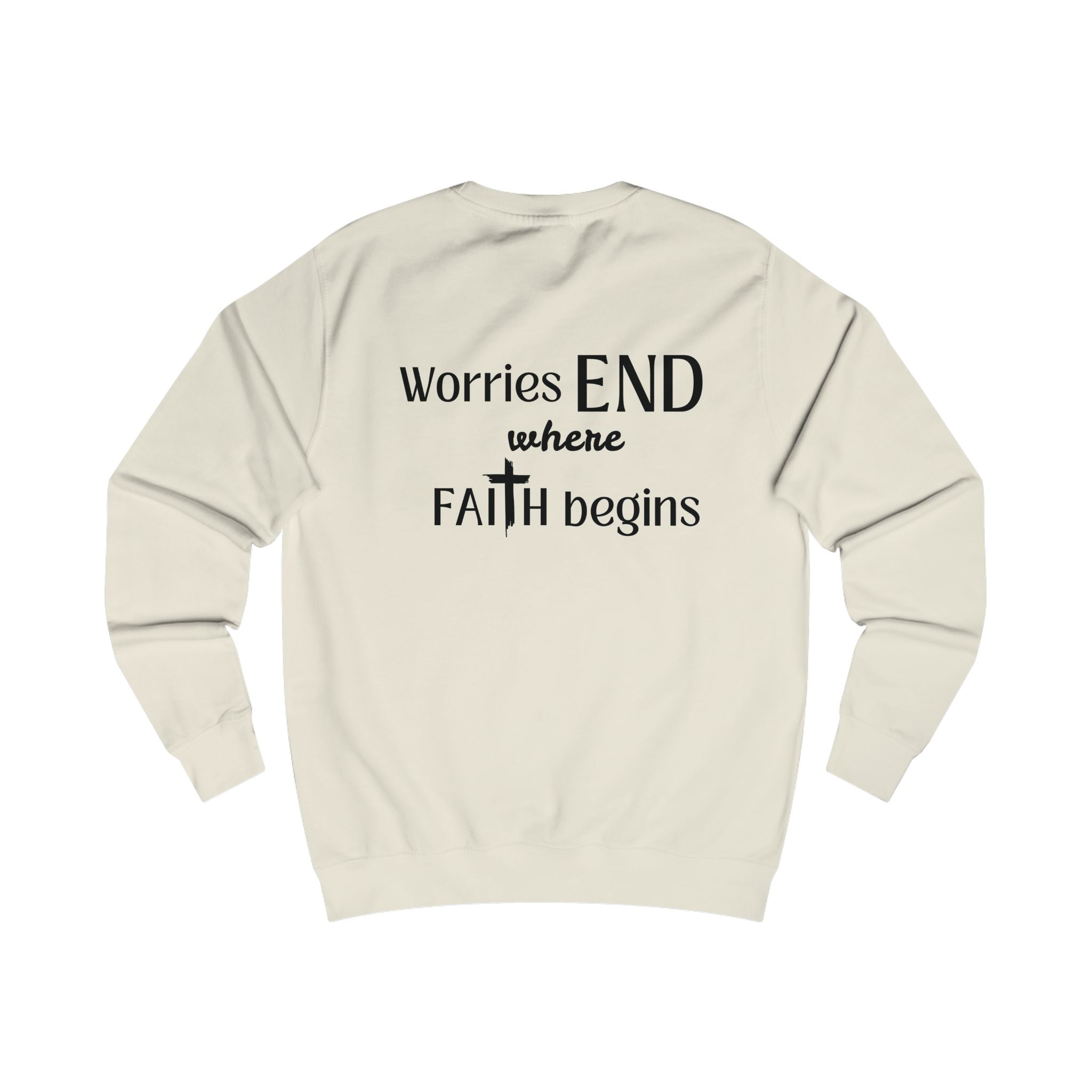 Faith Sweatshirt — "Worries End Where Faith Begins" Christian Crewneck