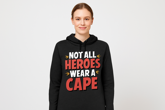 Front view - "Not All Heroes Wear A Cape" hoodie